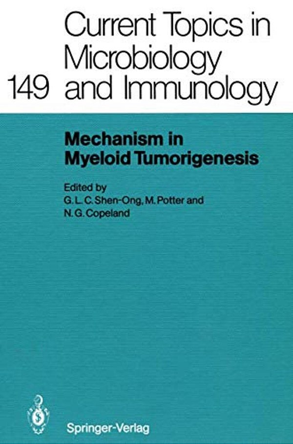 Mechanisms In Myeloid Tumorigenesis 1988: Workshop At The National Cancer Institute, National Institutes Of Health, Bethesda, Md, USA, March 22, 1988-..