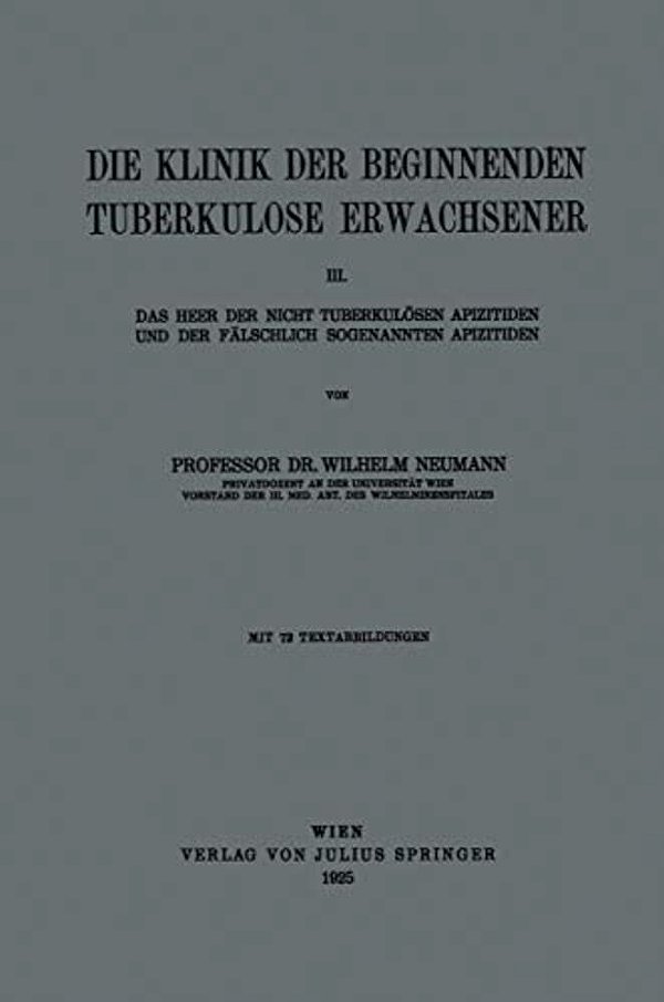 Die Klinik Der Beginnenden Tuberkulose Erwachsener: III. Das Heer Der Nicht Tuberkulösen Apizitiden Und Der Fälschlich Sogenannten Apizitiden-..