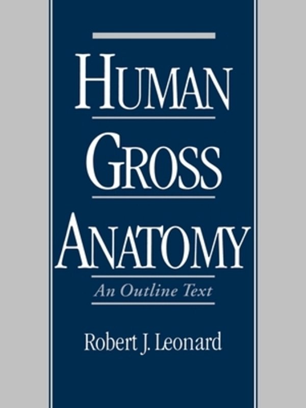 Human Gross Anatomy: An Outline Text-..