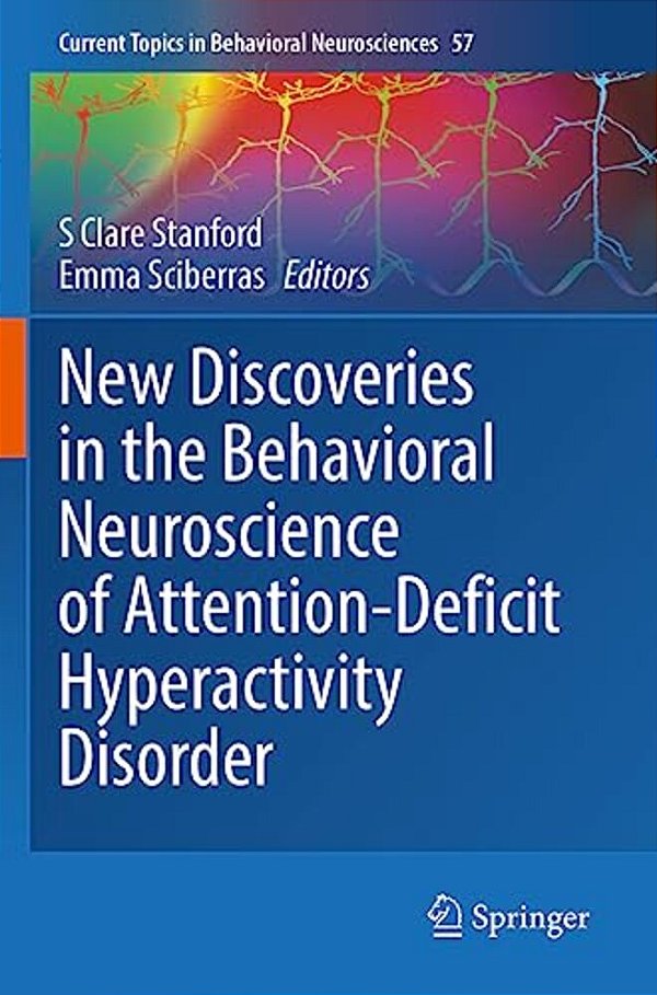New Discoveries In The Behavioral Neuroscience Of Attention-Deficit Hyperactivity Disorder-..