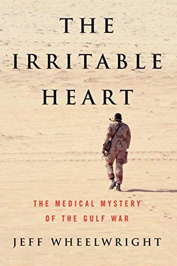 The Irritable Heart: The Medical Mystery Of The Gulf War-..