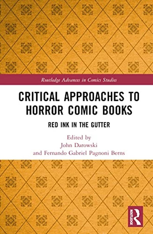 Critical Approaches To Horror Comic Books: Red Ink In The Gutter-..