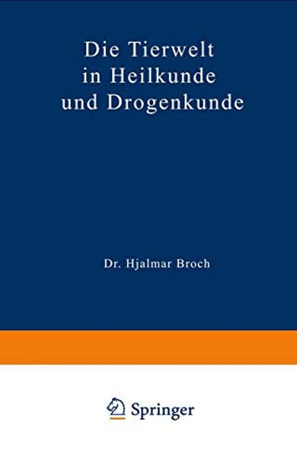 Die Tierwelt In Heilkunde Und Drogenkunde-..