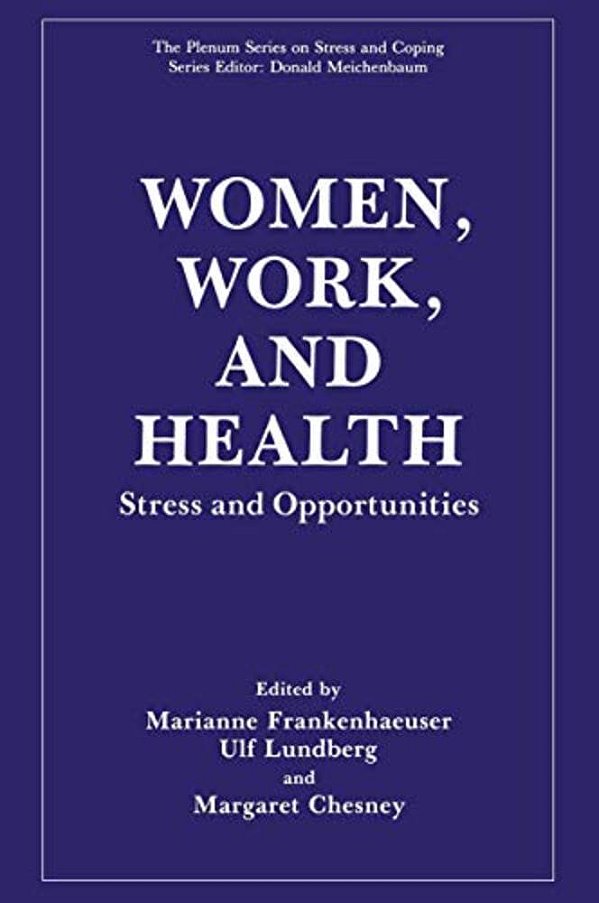 Women, Work, And Health: Stress And Opportunities-..