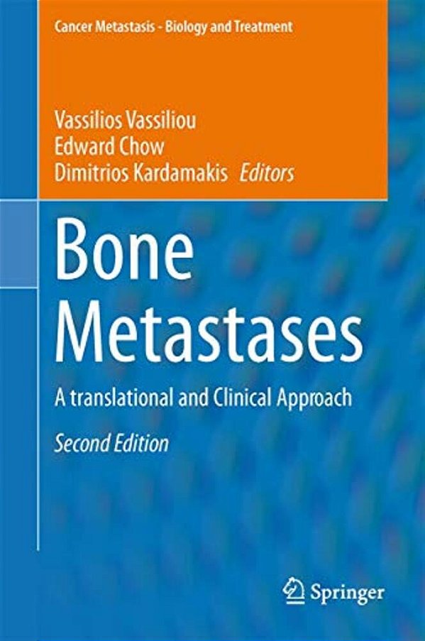 Bone Metastases: A Translational And Clinical Approach-..