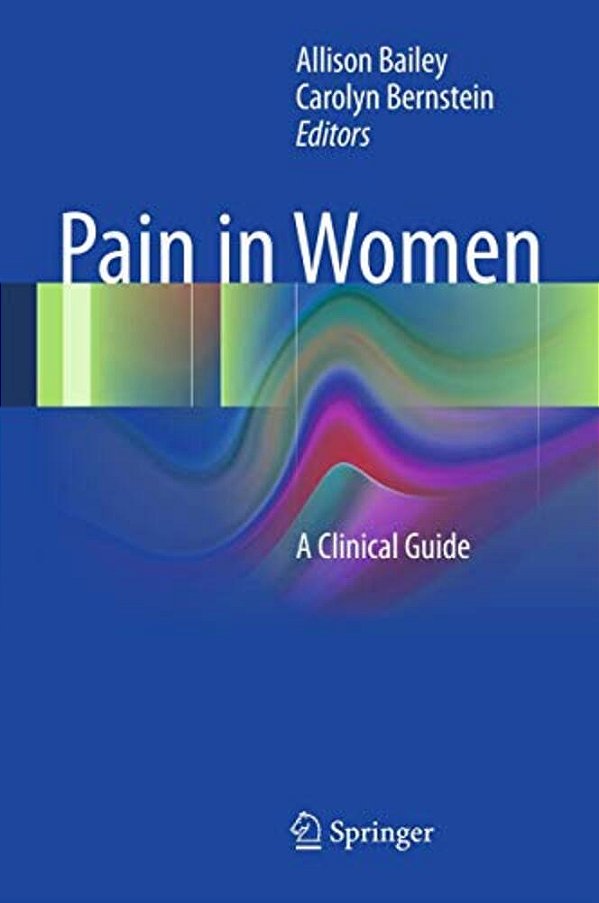 Pain In Women: A Clinical Guide-..