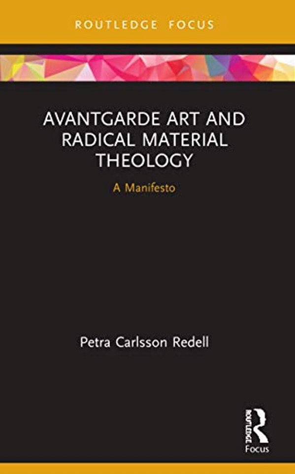 Avantgarde Art And Radical Material Theology: A Manifesto-..