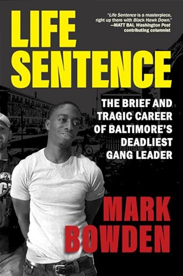 Life Sentence: The Brief And Tragic Career Of Baltimore's Deadliest Gang Leader-..