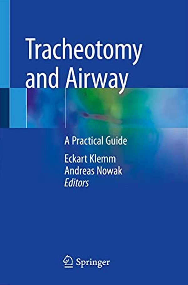 Tracheotomy And Airway: A Practical Guide-..