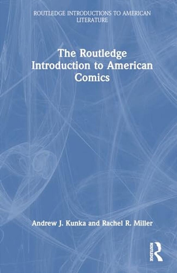 The Routledge Introduction To American Comics-..