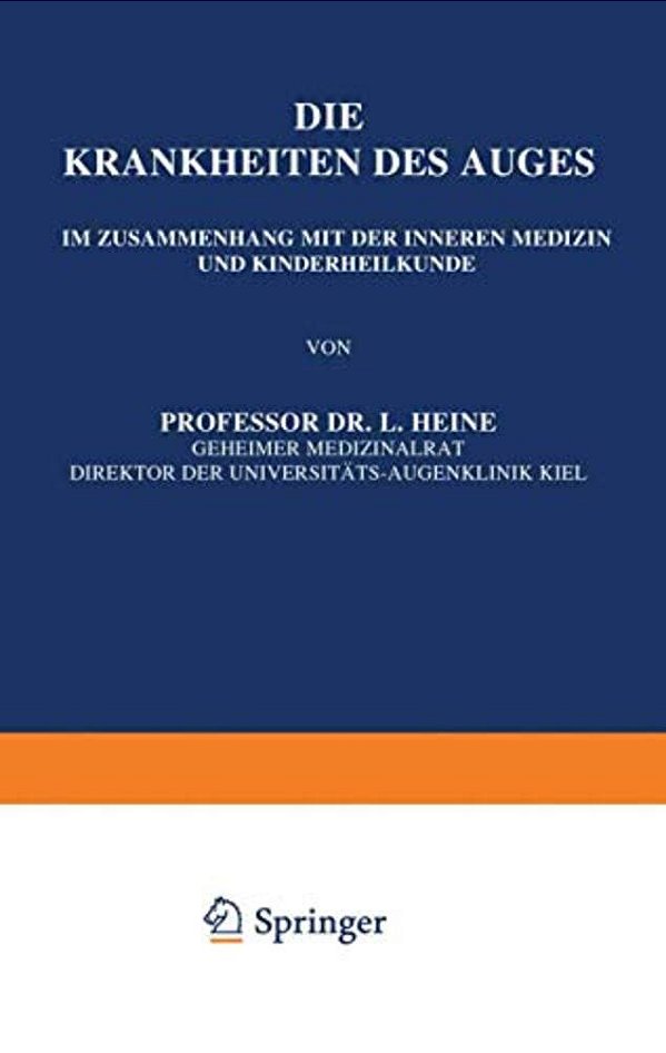 Die Krankheiten Des Auges: Im Zusammenhang Mit Der Inneren Medizin Und Kinderheilkunde-..