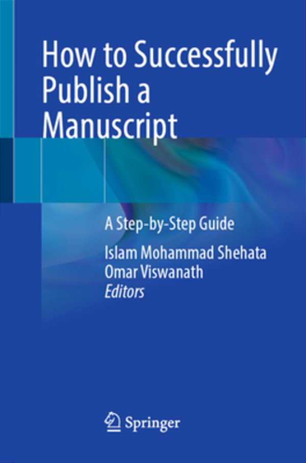 How To Successfully Publish A Manuscript: A Step-By-step Guide-..