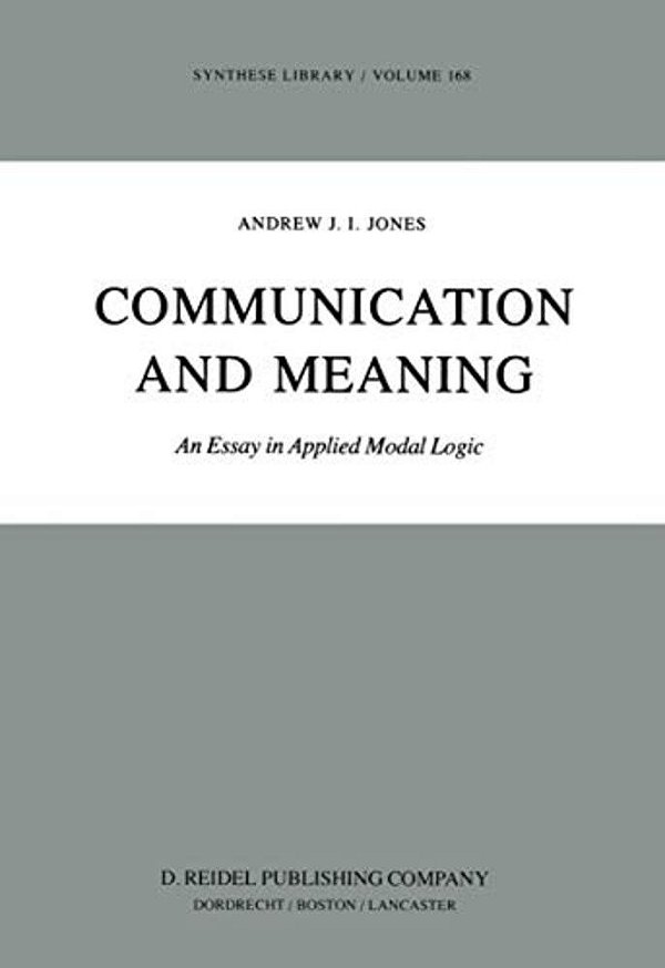Communication And Meaning: An Essay In Applied Modal Logic-..