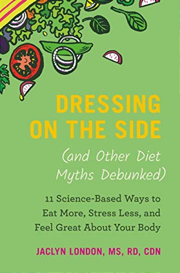 Dressing On The Side (And Other Diet Myths Debunked)-..