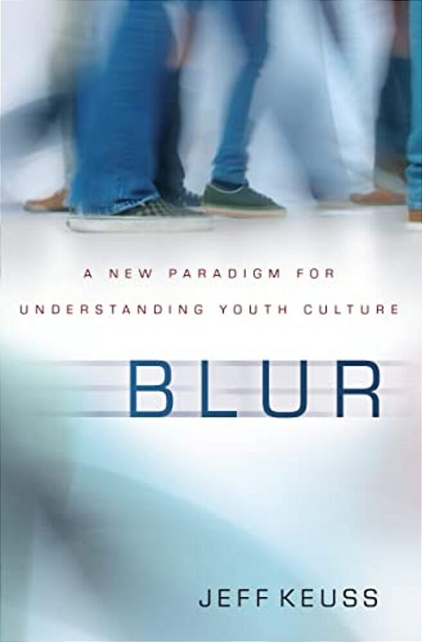 The Blur: A New Paradigm For Understanding Youth Culture-..
