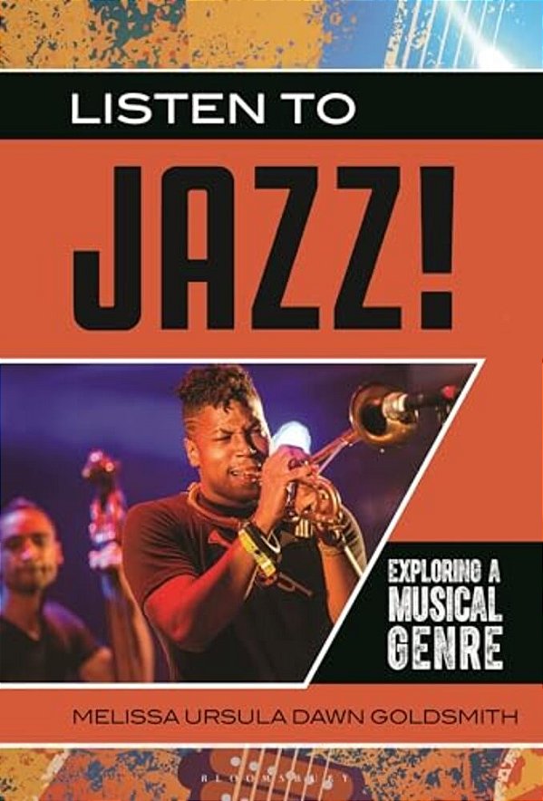 Listen To Jazz!: Exploring A Musical Genre-..