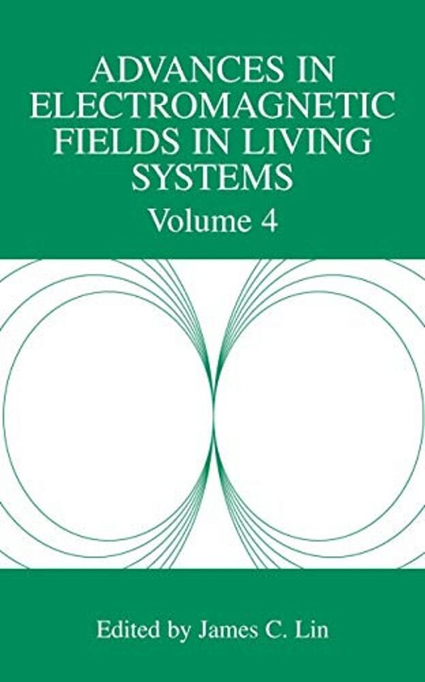 Advances In Electromagnetic Fields In Living Systems: Volume 4-..