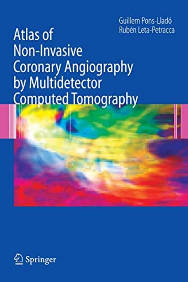 Atlas Of Non-Invasive Coronary Angiography By Multidetector Computed Tomography-..