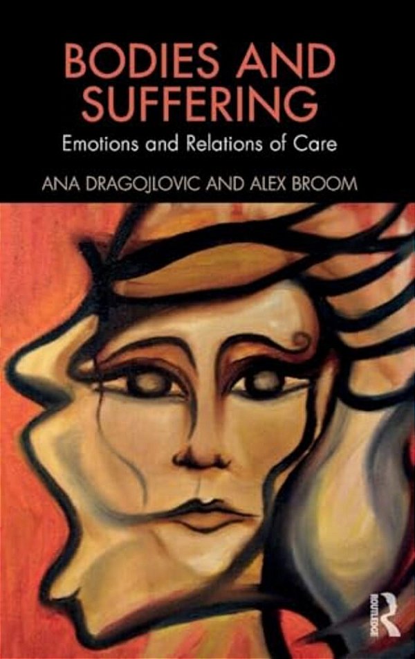Bodies And Suffering: Emotions And Relations Of Care-..