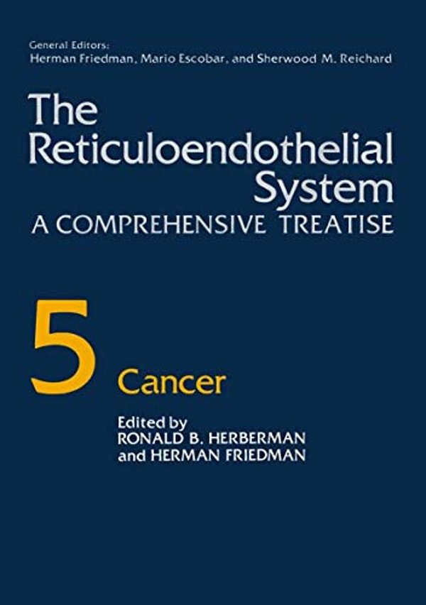 The Reticuloendothelial System: A Comprehensive Treatise Volume 5 Cancer-..