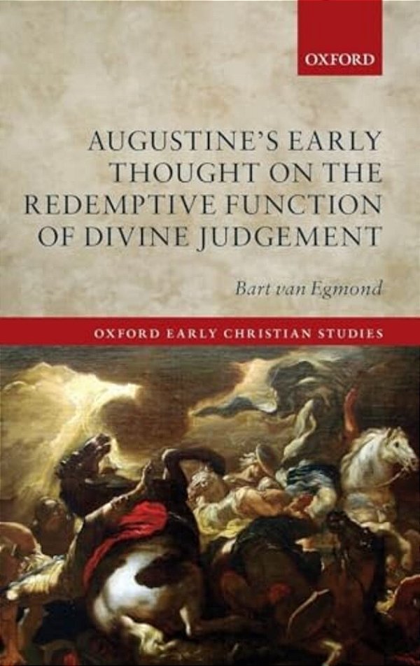 Augustine's Early Thought On The Redemptive Function Of Divine Judgement-..