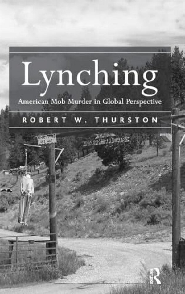 Lynching: American Mob Murder In Global Perspective-..