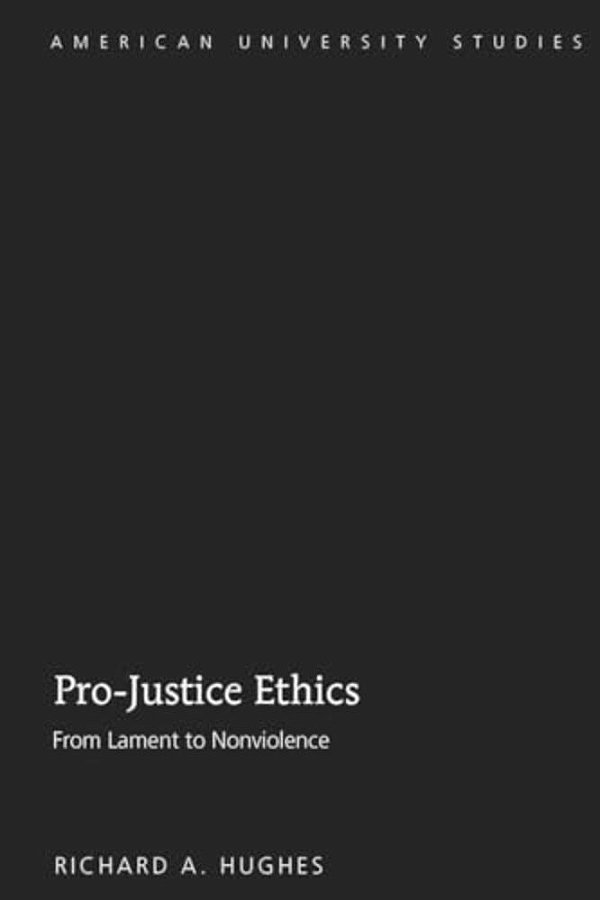 Pro-Justice Ethics: From Lament To Nonviolence-..