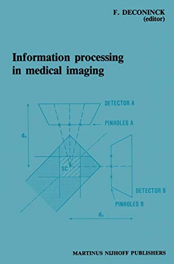 Information Processing In Medical Imaging: Proceedings Of The 8Th Conference, Brussels, 29 August - 2 September 1983-..