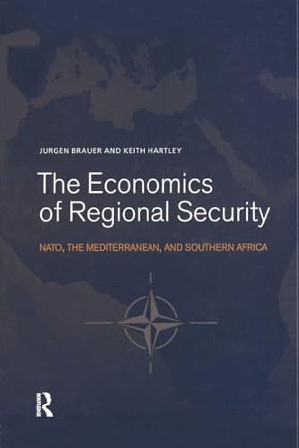 The Economics Of Regional Security: Nato, The Mediterranean And Southern Africa-..