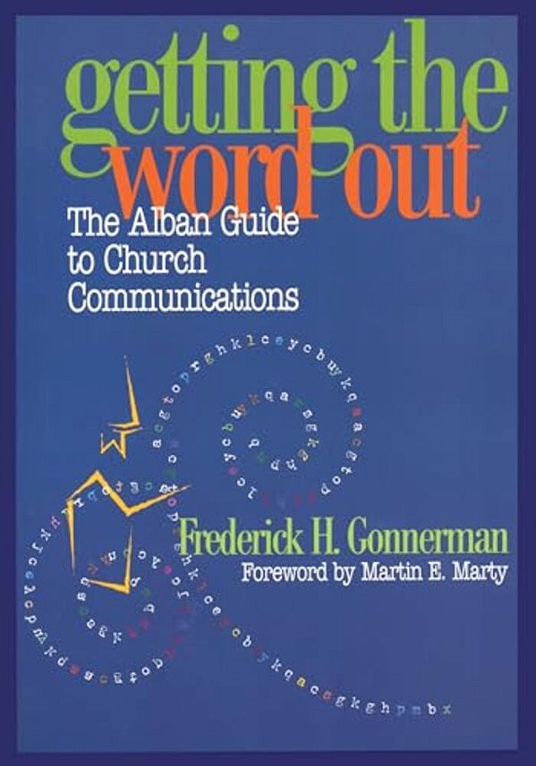 Getting The Word Out: The Alban Guide To Church Communications-..