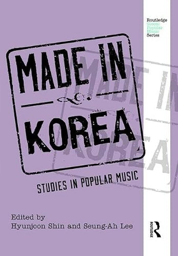Made In Korea: Studies In Popular Music-..