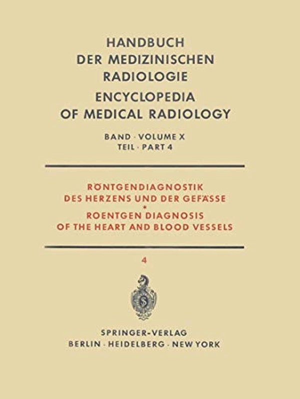 Röntgendiagnostik Des Herzens Und Der Gefässe Teil 4/Roentgen Diagnosis Of The Heart And Blood Vessels Part 4-..