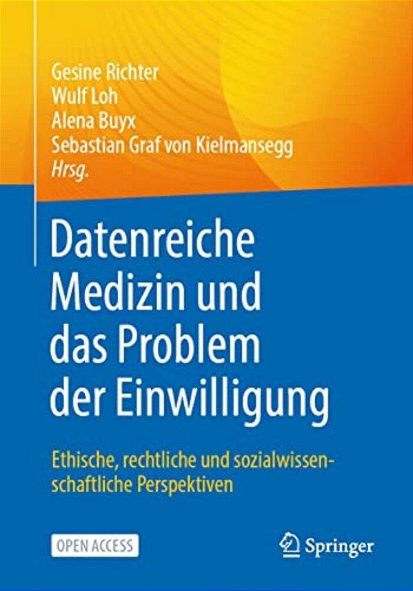 Datenreiche Medizin Und Das Problem Der Einwilligung: Ethische, Rechtliche Und Sozialwissenschaftliche Perspektiven-..