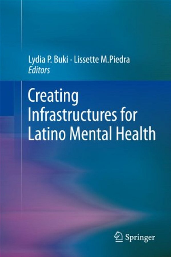 Creating Infrastructures For Latino Mental Health-..