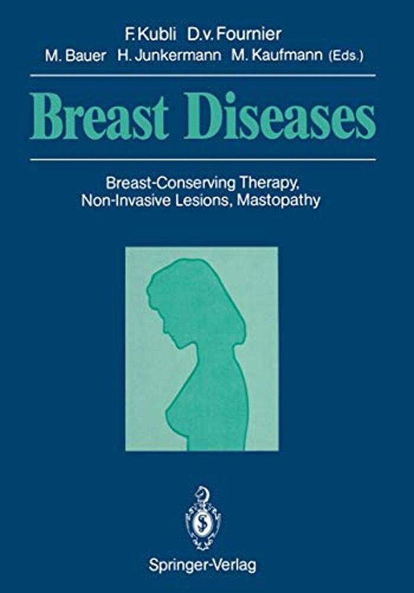 Breast Diseases: Breast-Conserving Therapy, Non-Invasive Lesions, Mastopathy-..
