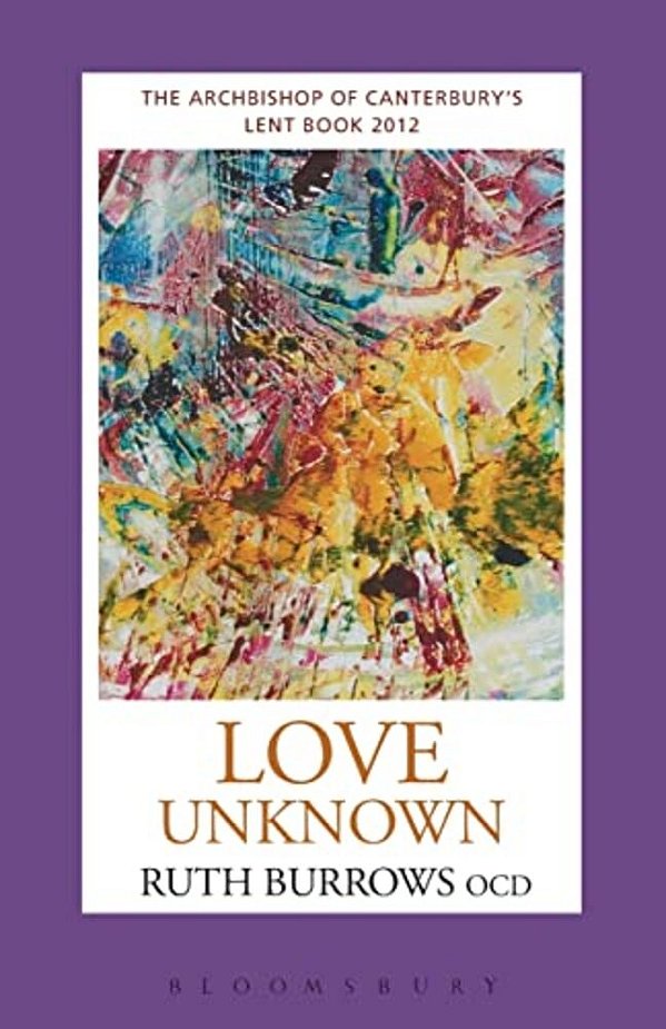 Love Unknown: The Archbishop Of Canterbury's Lent Book 2012-..