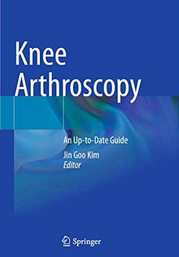 Knee Arthroscopy: An Up-To-date Guide-..