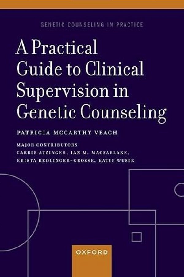 A Practical Guide To Clinical Supervision In Genetic Counseling-..