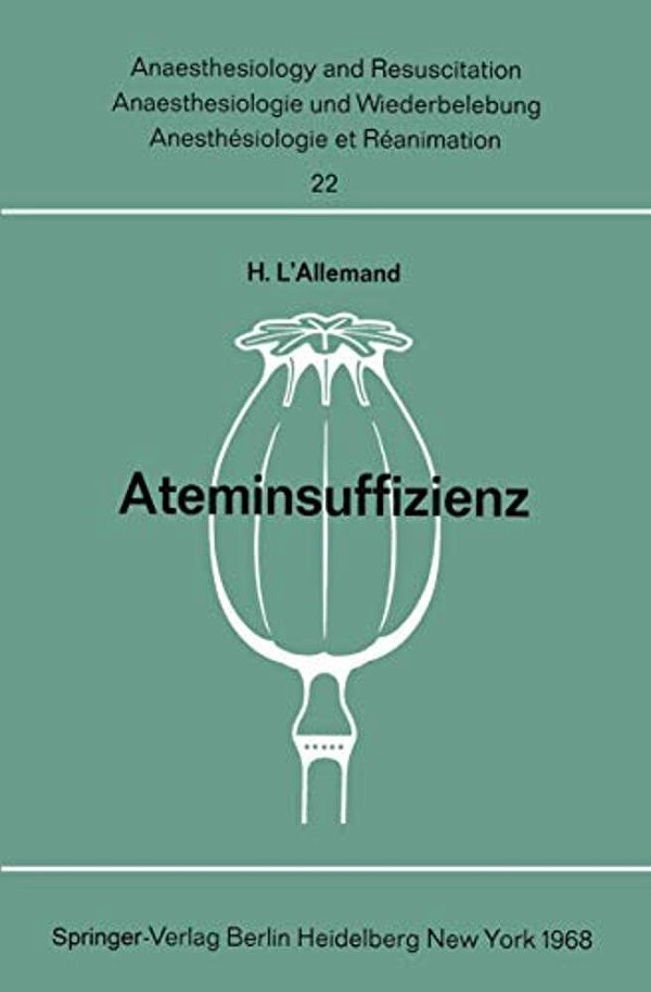Ateminsuffizienz: Pathophysiologie, Klinik Und Therapie Der Akuten Formen In Der Chirurgie-..