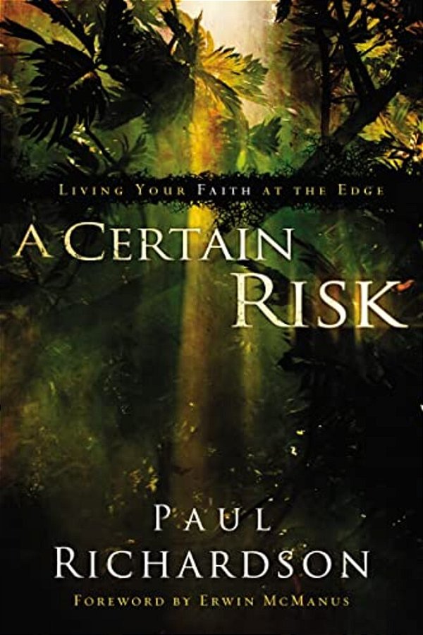 A Certain Risk: Living Your Faith At The Edge-..
