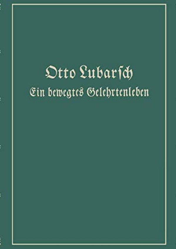 Ein Bewegtes Gelehrtenleben: Erínnerungen Und Erlebnísse Kämpfe Und Gedanken-..