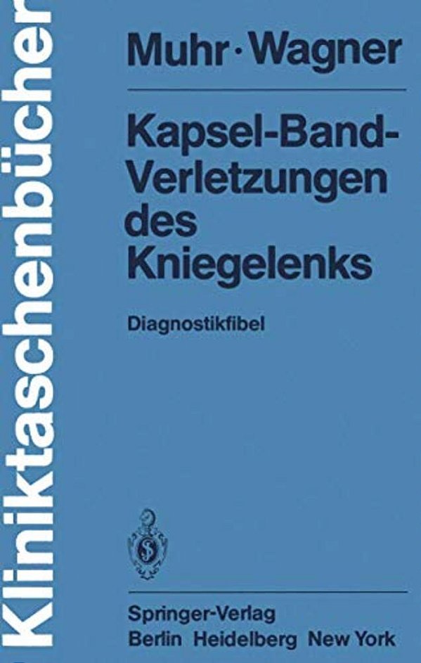 Kapsel-Band-verletzungen Des Kniegelenks: Diagnostikfibel-..