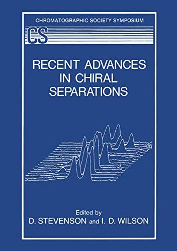 Recent Advances In Chiral Separations-..