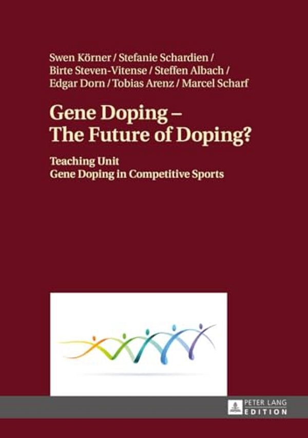 Gene Doping - The Future Of Doping?: Teaching Unit - Gene Doping In Competitive Sports-..