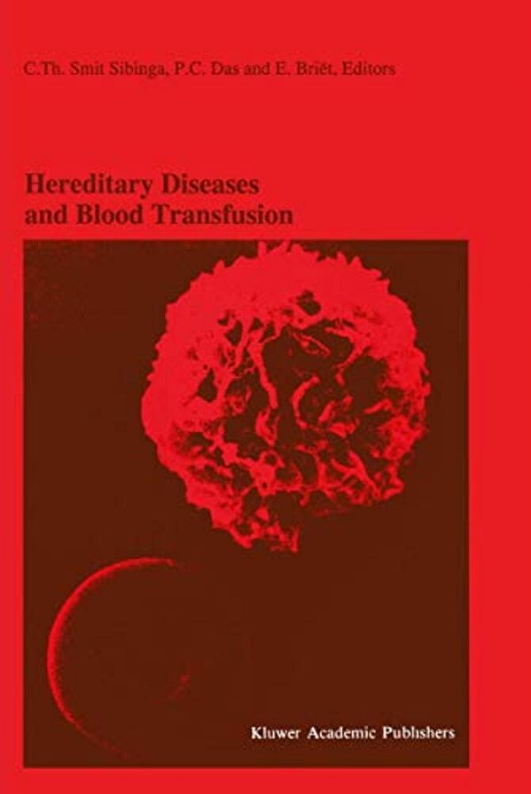 Hereditary Diseases And Blood Transfusion: Proceedings Of The Nineteenth International Symposium On Blood Transfusion, Groningen 1994, Organized By Th-..