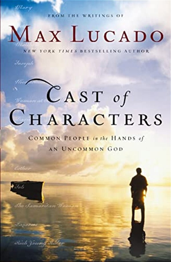 Cast Of Characters: Common People In The Hands Of An Uncommon God-..