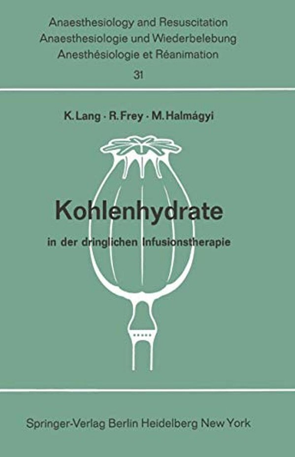Kohlenhydrate In Der Dringlichen Infusionstherapie: Bericht Über Das Hanns Baur-Gedächtnis-symposion Am 13. Und 14. Oktober 1967 In Mainz-..