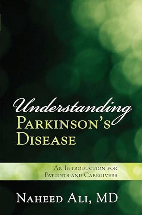 Understanding Parkinson's Disease: An Introduction For Patients And Caregivers-..