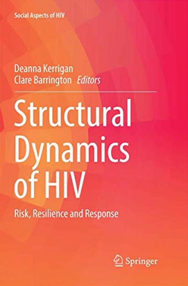 Structural Dynamics Of Hiv: Risk, Resilience And Response-..