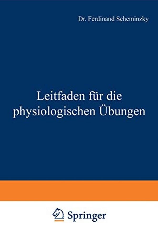 Leitfaden Für Die Physiologischen Übungen-..